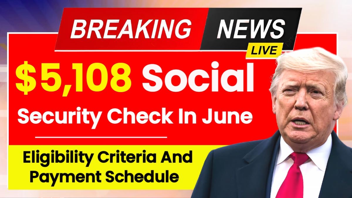 $5,108 Social Security Check In June 2025