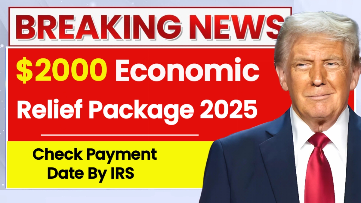 ⁠$2000 Economic Relief Package 2025