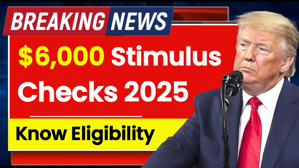 $6,000 Stimulus Checks 2025
