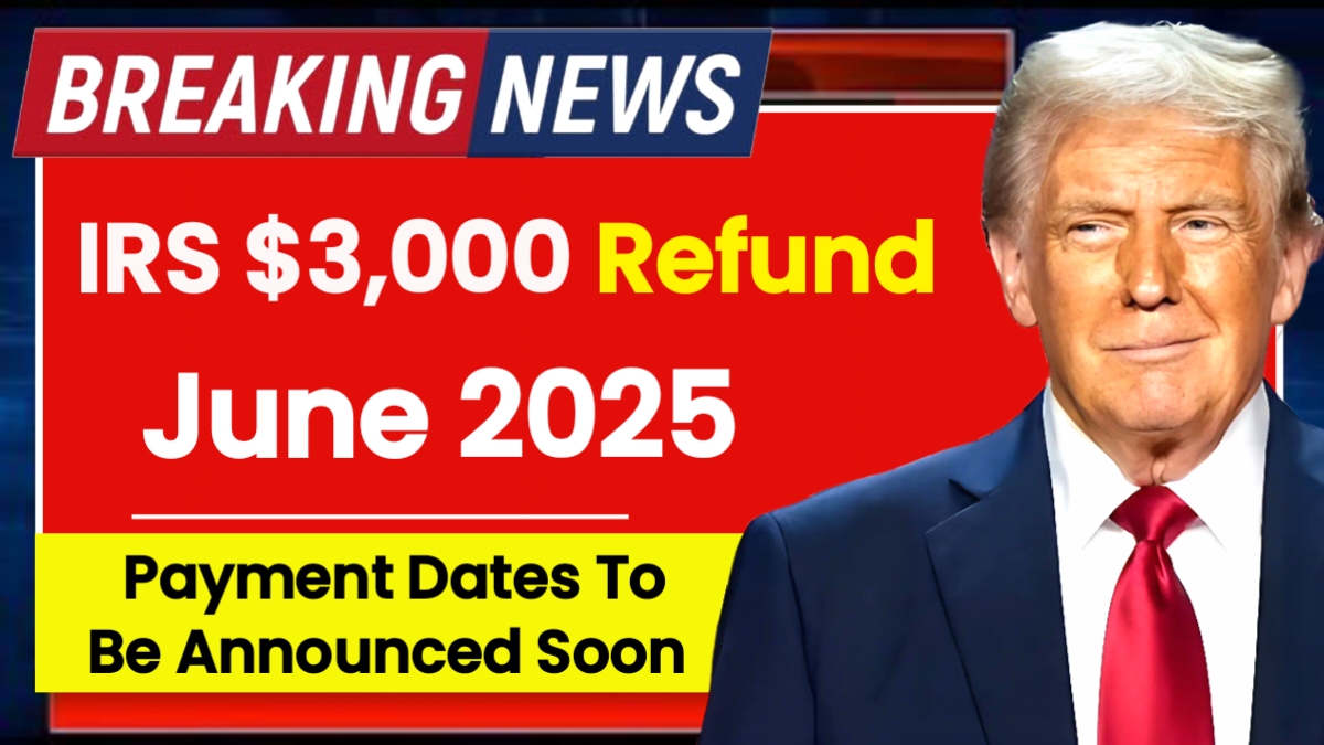 IRS $3,000 Refund June 2025