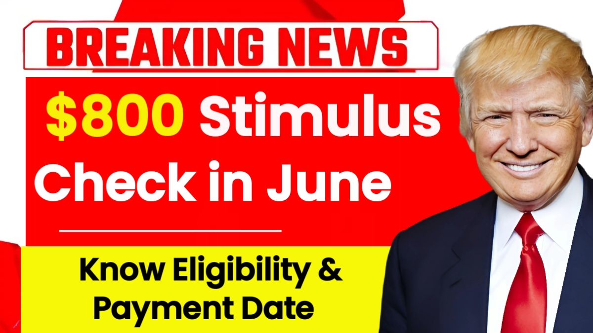 $800 Stimulus Check in June 2025